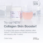 Try our NEW Collagen Skin Booster- Results Guaranteed!